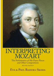Interpreting Mozart: The Performance of His Piano Works The Performance of His Piano Works