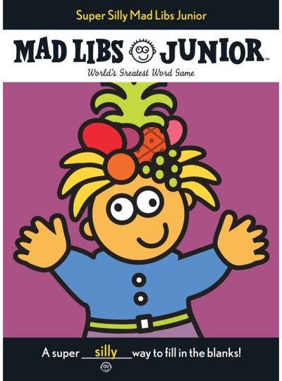 Super Silly Mad Libs Junior