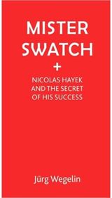 Mister Swatch Nicolas Hayek and