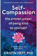 Self-Compassion The Proven Power of