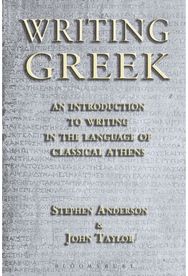 Writing Greek: An Introduction to Writing in the Language of Classical Athens An Introduction to Writing in the Language of Classical Athens