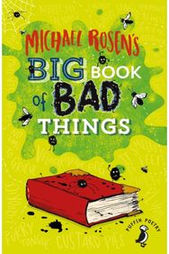 Michael Rosen's Big Book of Bad Things