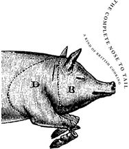 Complete Nose to Tail A Kind of British Cooking