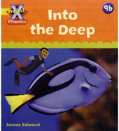 Project X Phonics: Yellow 9b Into the Deep