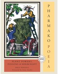 Pharmako/Poeia, Revised and Updated Plant Powers, Poisons, and Herbcraft