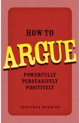How to Argue Powerfully,