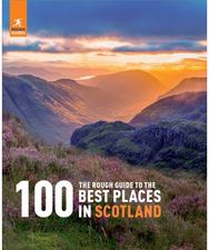Rough Guide to the 100 Best Places in Scotland