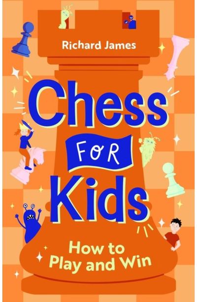 Chess for Kids How to Play and Win