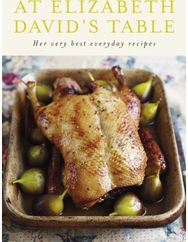 At Elizabeth Davids Table: Her Very Best Everyday Recipes Her Very Best Everyday Recipes