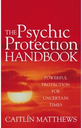 Psychic Protection Handbook Powerful protection