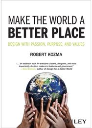 Make the World a Better Place Design with Passion, Purpose, and Values