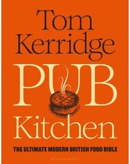 Pub Kitchen The Ultimate Modern British Food Bible: THE SUNDAY TIMES BESTSELLER