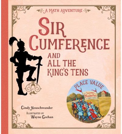 Sir Cumference and All the King's Tens