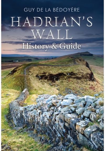 Hadrian's Wall History and Guide