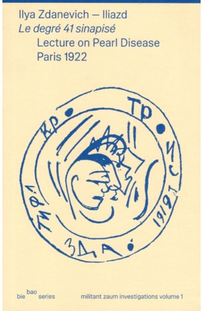 Iliazd - Le degre 41 sinapise - Lecture on Pearl Disease Paris 1922