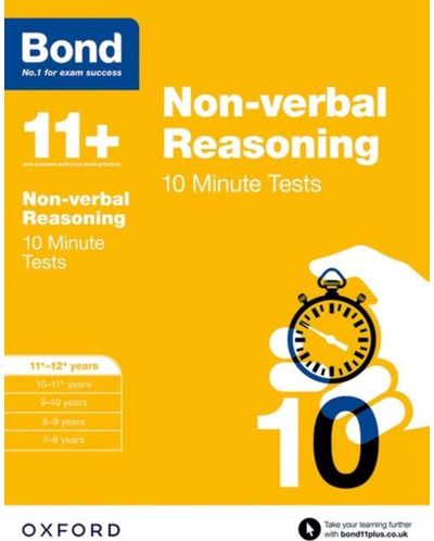 Bond 11+: Non-verbal Reasoning: 10 Minute Tests 11+-12+ years