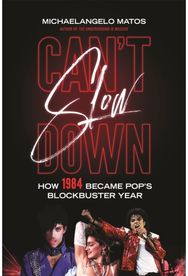 Can't Slow Down How 1984 Became Pop's Blockbuster Year