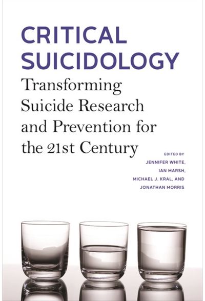 Critical Suicidology Transforming Suicide