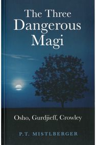 Three Dangerous Magi Osho, Gurdjieff, Crowley