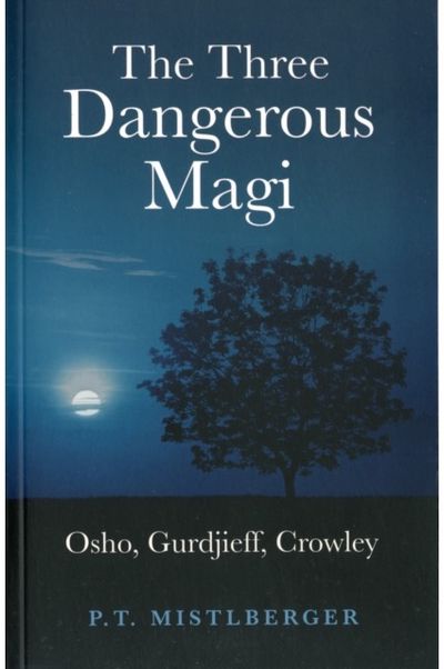 Three Dangerous Magi Osho, Gurdjieff,