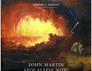John Martin Apocalypse Now!