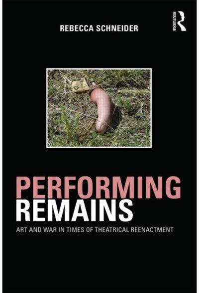 Performing Remains Art and War in Times