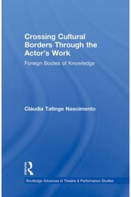 Crossing Cultural Borders Through the Actor's Work Foreign Bodies of Knowledge