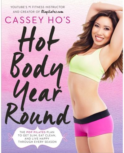 Cassey Ho's Hot Body Year-Round The POP Pilates Plan