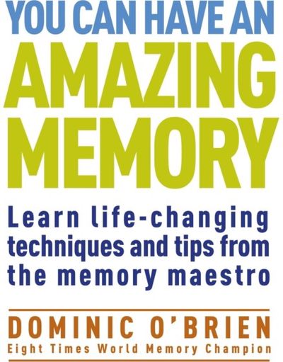 You Can Have An Amazing Memory Learn Life-changing