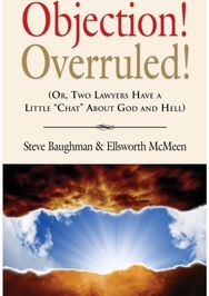 Objection! Overruled! (Or, Two Lawyers Have a Little Chat about God and Hell)