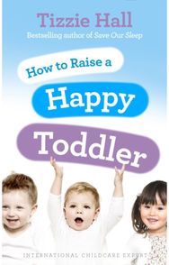 How to Raise a Happy Toddler