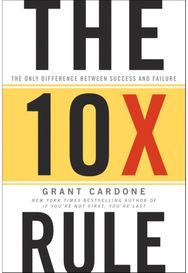 10X Rule: The Only Difference Between Success and Failure The Only Difference Between Success and Failure