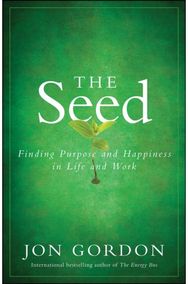 Seed: Finding Purpose and Happiness in Life and Work Finding Purpose and Happiness in Life and Work