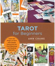 Tarot for Beginners: Learn the Magic of Tarot with Simple Instruction for Card Meanings and Reading Spreads Tarot with Simple Instruction for Card Meanings and Reading Spreads