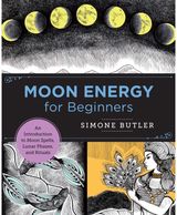 Moon Energy for Beginners An Introduction to