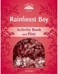 Classic Tales Second Edition: Level 2: Rainforest Boy Activity Book & Play