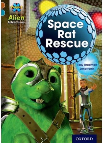 Project X Alien Adventures: Brown Book Band, Oxford Level 9: Space Rat Rescue