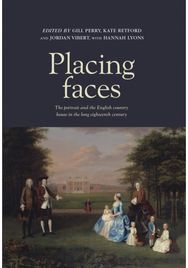 Placing Faces: The Portrait and the English Country House in the Long Eighteenth Century English Country House in the Long Eighteenth Century