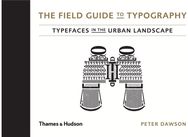 Field Guide to Typography: Typefaces in the Urban Landscape Typefaces in the Urban Landscape