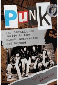 Punk: The Definitive Guide to the Blank Generation and Beyond The Definitive Guide to the Blank Generation and Beyond