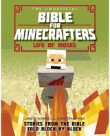 Unofficial Bible for Minecrafters: Life of Moses Stories from the