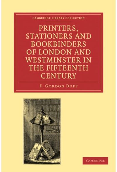 Printers, Stationers and Bookbinders of London and Westminster in the Fifteenth