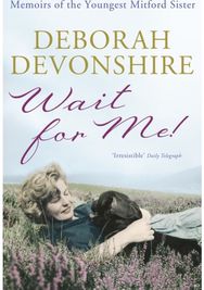 Wait For Me!: Memoirs of the Youngest Mitford Sister Memoirs of the Youngest Mitford Sister