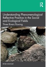 Understanding Phenomenological Reflective Practice in the Social and Ecological Three Rivers Flowing