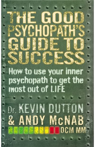 Good Psychopath's Guide to Success