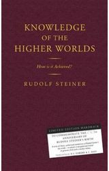 Knowledge of the Higher Worlds How is it Achieved?