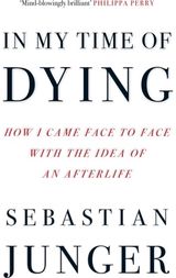 In My Time of Dying How I Came Face to