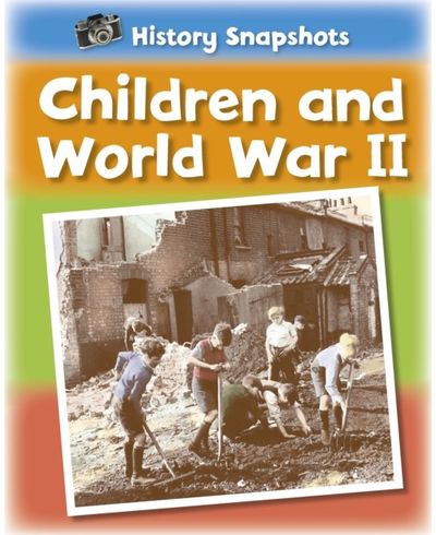 History Snapshots: Children and World War II