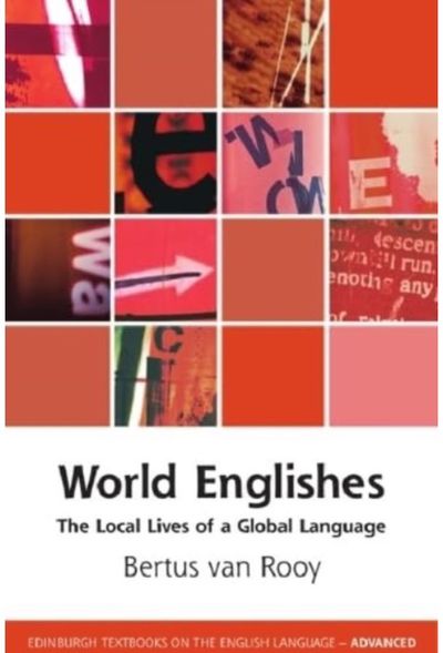 World Englishes The Local Lives of a