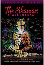 Shaman & Ayahuasca: Journeys to Sacred Realms Journeys to Sacred Realms